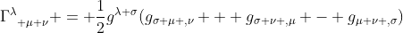 \Gamma^\lambda_{\phantom{\lambda} \mu \nu} = \dfrac{1}{2}g^{\lambda \sigma}(g_{\sigma \mu ,\nu} + g_{\sigma \nu ,\mu} - g_{\mu \nu ,\sigma})