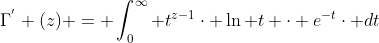 \Gamma^{'} (z) = \int_{0}^{\infty} t^{z-1}\cdot \ln t \cdot e^{-t}\cdot dt
