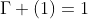 \Gamma (1)=1