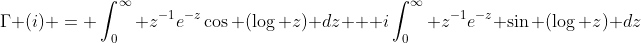 \Gamma (i) = \int_0^{\infty} z^{-1}e^{-z}\cos (\log z) dz + i\int_0^{\infty} z^{-1}e^{-z} \sin (\log z) dz