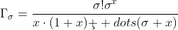 \Gamma_\sigma=\frac{\sigma!\sigma^x}{x\cdot(1+x)\c  dots(\sigma+x)}