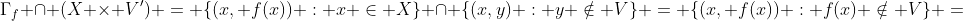 \Gamma_f \cap (X \times V') = \{(x, f(x)) : x \in X\} \cap \{(x,y) : y \notin V\} = \{(x, f(x)) : f(x) \notin V\} =