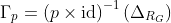 \Gamma_p=\left(p\times\text{id}\right)^{-1}\left(\Delta_{R_G}\right)