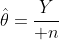 \Hat\theta={Y\over n}