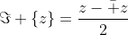 \Im \{z\}=\frac{z-\bar z}{2}
