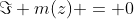 \Im m(z) = 0