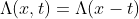 \Lambda(x,t)=\Lambda(x-t)