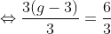 \Leftrightarrow{\frac{3(g-3)}{3}=\frac{6}{3}}