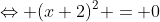 \Leftrightarrow (x+2)^2 = 0