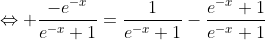 \Leftrightarrow \frac{-e^{-x}}{e^{-x}+1}=\frac{1}{e^{-x}+1}-\frac{e^{-x}+1}{e^{-x}+1}