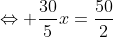 \Leftrightarrow \frac{30}{5}x=\frac{50}{2}