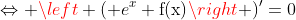 \Leftrightarrow \left ( e^x \textup{f(x)}\right )'=0