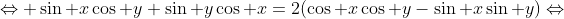\Leftrightarrow \sin x\cos y+\sin y\cos x=2(\cos x\cos y-\sin x\sin y)\Leftrightarrow