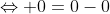 \Leftrightarrow 0=0-0