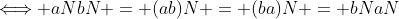 \Longleftrightarrow aNbN = (ab)N = (ba)N = bNaN