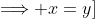 \Longrightarrow x=y]