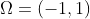 \Omega=(-1,1)