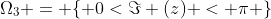 \Omega_3 = \{ 0<\Im (z) < \pi \}