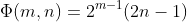 \Phi(m,n)=2^{m-1}(2n-1)