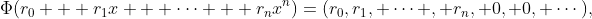\Phi(r_0 + r_1x + \cdots + r_nx^n)=(r_0,r_1, \cdots , r_n, 0, 0, \cdots),