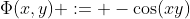 \Phi(x,y) := -\cos(xy)