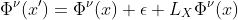 \Phi^{\nu}(x')=\Phi^{\nu}(x)+\epsilon L_{X}\Phi^{\nu}(x)
