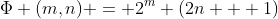 \Phi (m,n) = 2^m (2n + 1)