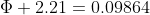 \Phi 2.21=0.09864