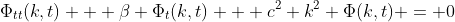 \Phi_{tt}(k,t) + \beta \Phi_t(k,t) + c^2 k^2 \Phi(k,t) = 0