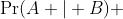 \Pr(A | B) ~ \Pr(B) = \Pr(A \cap B) \Rightarrow \frac{3}{4} ~ \Pr(B) = \Pr(A \cap B)