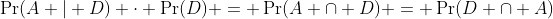 \Pr(A | D) \cdot \Pr(D) = \Pr(A \cap D) = \Pr(D \cap A)