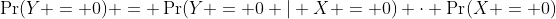 \Pr(Y = 0) = \Pr(Y = 0 | X = 0) \cdot \Pr(X = 0)