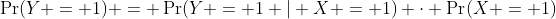 \Pr(Y = 1) = \Pr(Y = 1 | X = 1) \cdot \Pr(X = 1)