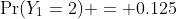 \Pr(Y_1=2) = 0.125