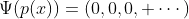 \Psi(p(x))=(0,0,0, \cdots)