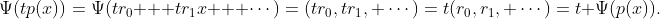 \Psi(tp(x))=\Psi(tr_0 + tr_1x + \cdots)=(tr_0,tr_1, \cdots)=t(r_0,r_1, \cdots)=t \Psi(p(x)).