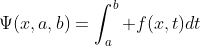 \Psi(x,a,b)=\int_a^b f(x,t)dt