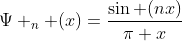 \Psi _n (x)=\frac{\sin (nx)}{\pi x}