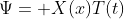 \Psi= X(x)T(t)