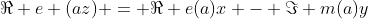 \Re e (az) = \Re e(a)x - \Im m(a)y