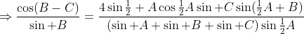 \Rightarrow\frac{\cos(B-C)}{\sin B}=\frac{4\sin\tfrac12 A\cos\tfrac12A\sin C\sin(\tfrac12A+B)}{(\sin A+\sin B+\sin C)\sin\tfrac12A}