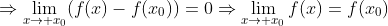 \Rightarrow\lim_{x\to x_0}(f(x)-f(x_0))=0\Rightarrow\lim_{x\to x_0}f(x)=f(x_0)