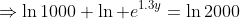 \Rightarrow\ln1000+\ln e^{1.3y}=\ln2000