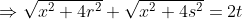 \Rightarrow\sqrt{x^2+4r^2}+\sqrt{x^2+4s^2}=2t