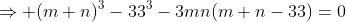 \Rightarrow (m+n)^3-33^3-3mn(m+n-33)=0