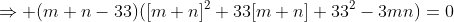 \Rightarrow (m+n-33)([m+n]^2+33[m+n]+33^2-3mn)=0