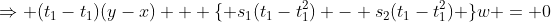 \Rightarrow (t_1-t_1)(y-x) + \{ s_1(t_1-t_1^2) - s_2(t_1-t_1^2) \}w = 0