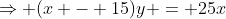\Rightarrow (x - 15)y = 25x