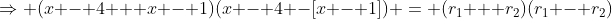 \Rightarrow (x - 4 + x - 1)(x - 4 -[x - 1]) = (r_1 + r_2)(r_1 - r_2)