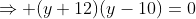 \Rightarrow (y+12)(y-10)=0